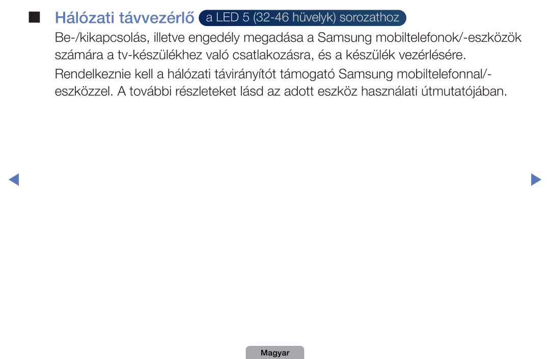 Samsung UE32D4005NWXXE, UE27D5010NWXZG, UE32D5000PWXZG, UE40D5000PWXZT Hálózati távvezérlő a LED 5 32-46 hüvelyk sorozathoz 