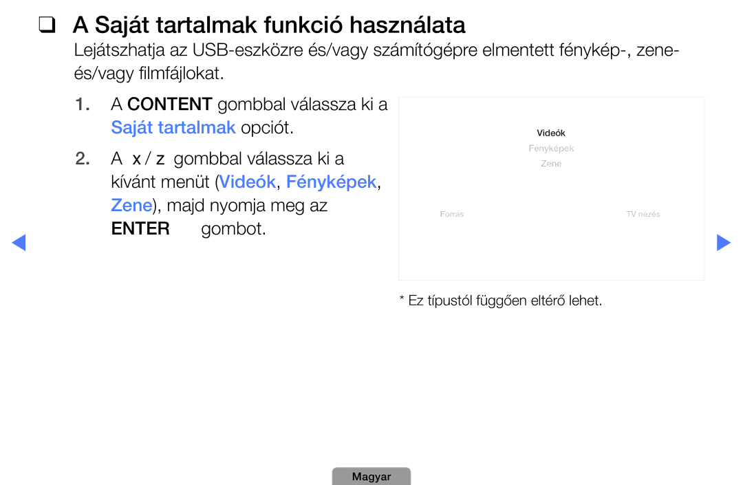 Samsung UE46D5000PWXZG, UE27D5010NWXZG, UE32D5000PWXZG, UE40D5000PWXZT Saját tartalmak funkció használata, Entere gombot 