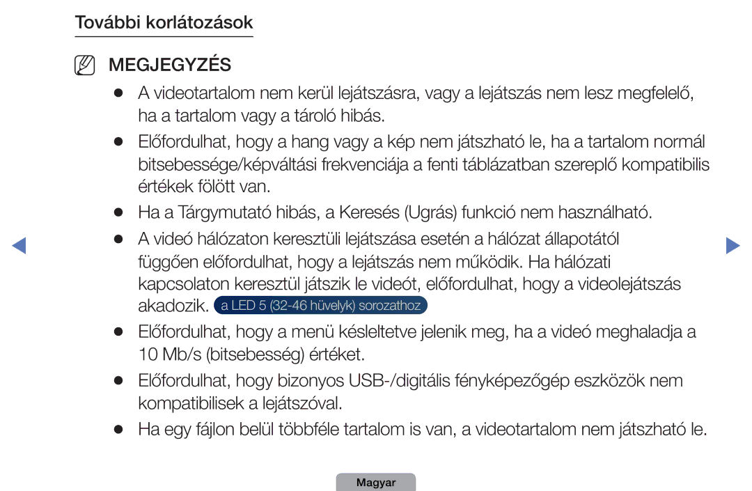 Samsung UE32D4000NWXBT, UE27D5010NWXZG, UE32D5000PWXZG További korlátozások, Ha a tartalom vagy a tároló hibás, Akadozik 