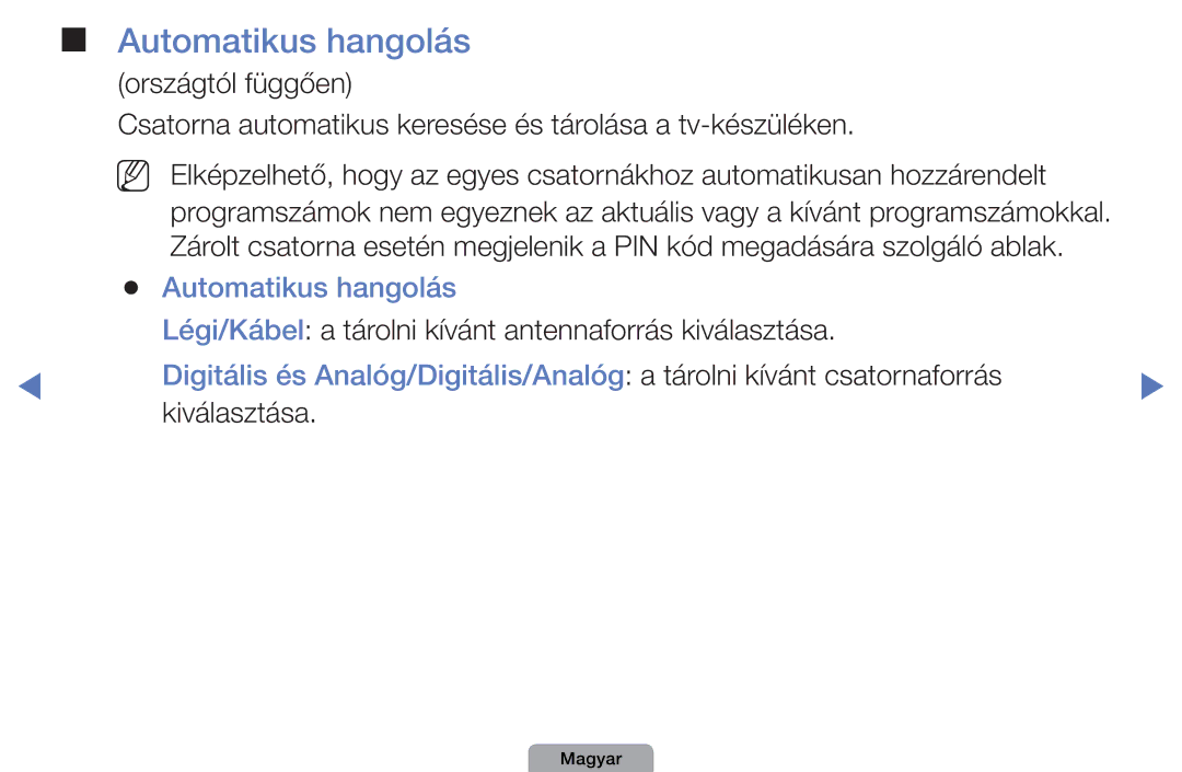 Samsung UE32D4000NWXBT manual Automatikus hangolás, Légi/Kábel a tárolni kívánt antennaforrás kiválasztása, Kiválasztása 