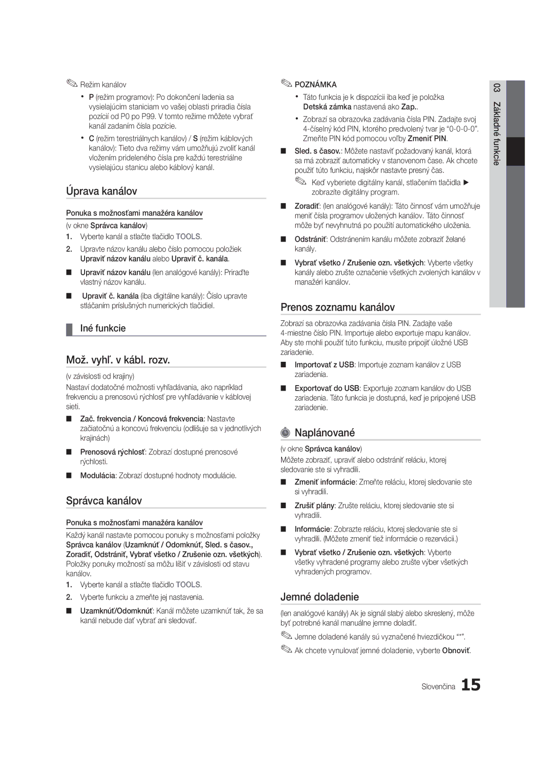 Samsung UE32C4000PWXXC manual Úprava kanálov, Mož. vyhľ. v kábl. rozv, Prenos zoznamu kanálov, Naplánované, Jemné doladenie 