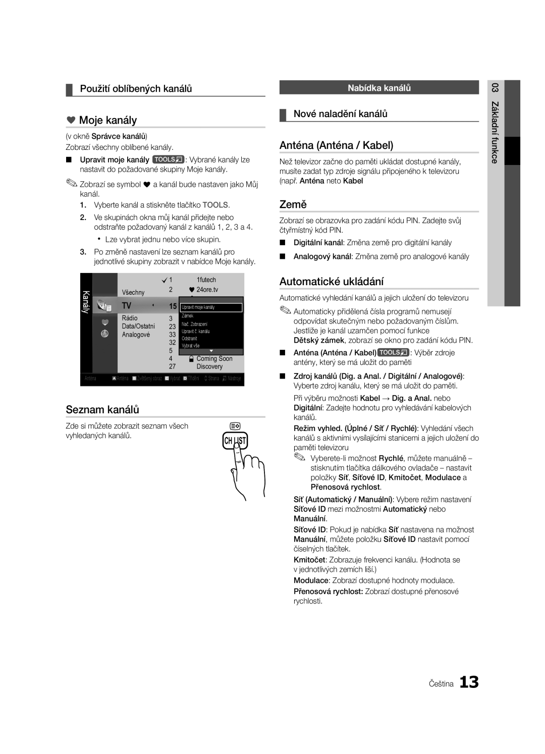 Samsung UE40C6600UWXXH, UE32C6600UWXXH manual Moje kanály, Anténa Anténa / Kabel, Země, Automatické ukládání, Seznam kanálů 