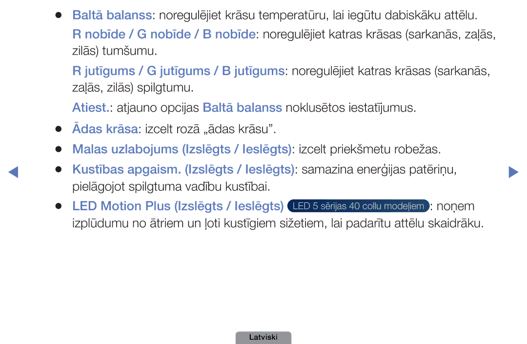 Samsung UE40D5003BWXBT, UE32D4003BWXBT Pielāgojot spilgtuma vadību kustībai, LED Motion Plus Izslēgts / Ieslēgts, Noņem 