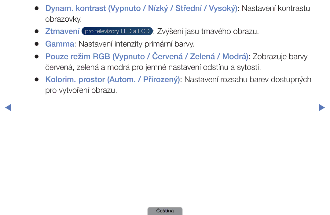 Samsung UE40D5003BWXBT, UE32D4003BWXXC Ztmavení, Zvýšení jasu tmavého obrazu, Gamma Nastavení intenzity primární barvy 