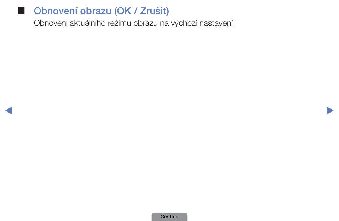 Samsung UE32D4003BWXBT, UE32D4003BWXXC Obnovení obrazu OK / Zrušit, Obnovení aktuálního režimu obrazu na výchozí nastavení 