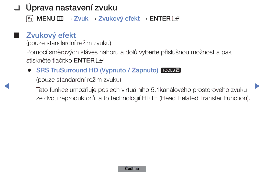 Samsung UE26D4003BWXZT Úprava nastavení zvuku, OOMENUm → Zvuk → Zvukový efekt → Entere, Pouze standardní režim zvuku 