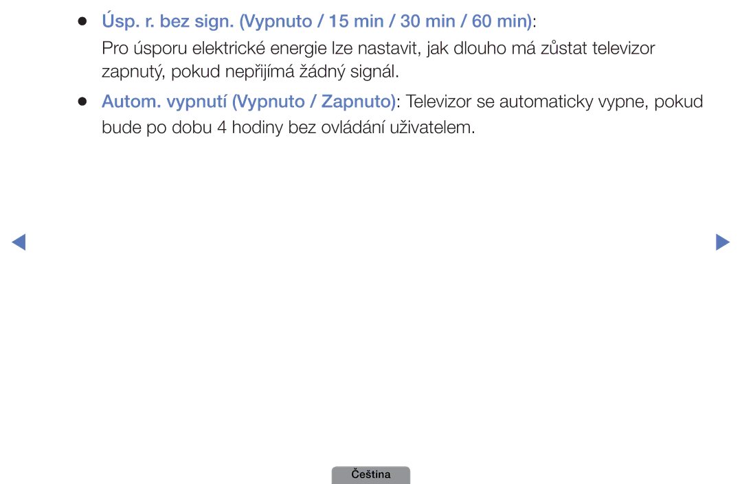 Samsung UE26D4003BWXBT, UE32D4003BWXXC, UE32D4003BWXZF, UE32D4003BWXBT Úsp. r. bez sign. Vypnuto / 15 min / 30 min / 60 min 