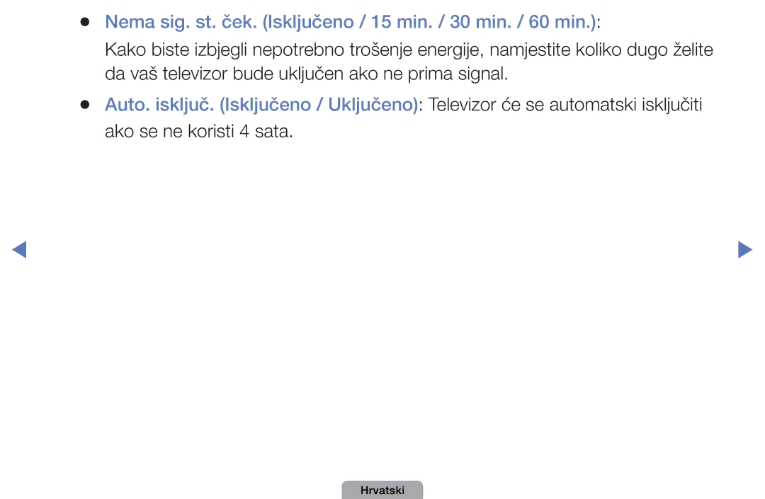 Samsung UE26D4003BWXXH, UE32D4003BWXXH, UE40D5003BWXXH manual Nema sig. st. ček. Isključeno / 15 min. / 30 min. / 60 min 
