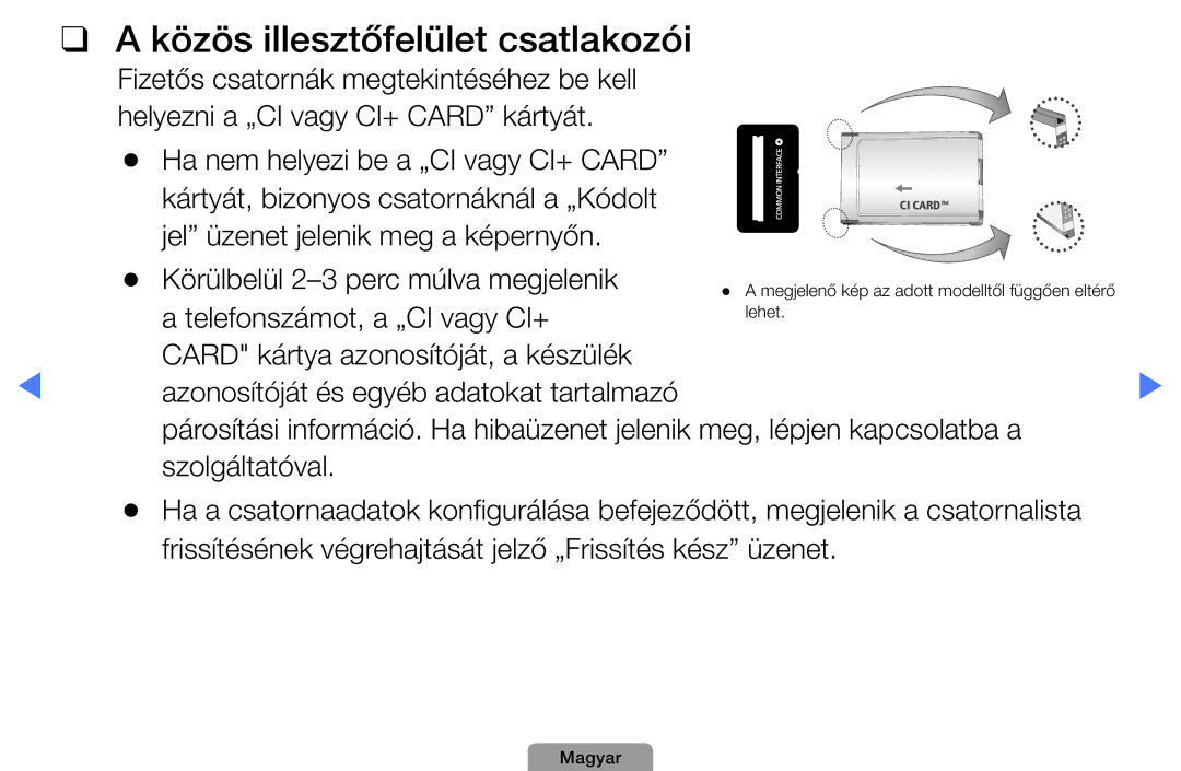 Samsung UE26D4003BWXZT, UE32D4003BWXXH, UE40D5003BWXXH, UE32D4003BWXXC, UE32D4003BWXZF manual Közös illesztőfelület csatlakozói 