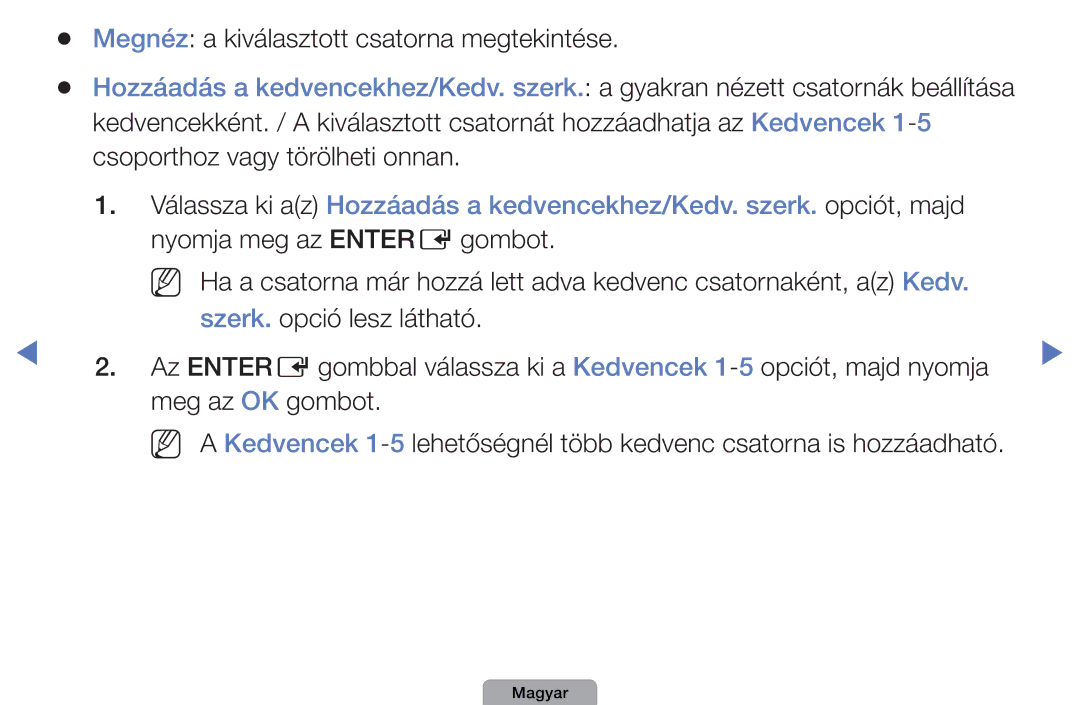 Samsung UE32D4004BWXXE, UE32D4003BWXXH, UE40D5003BWXXH, UE32D4003BWXXC manual Megnéz a kiválasztott csatorna megtekintése 