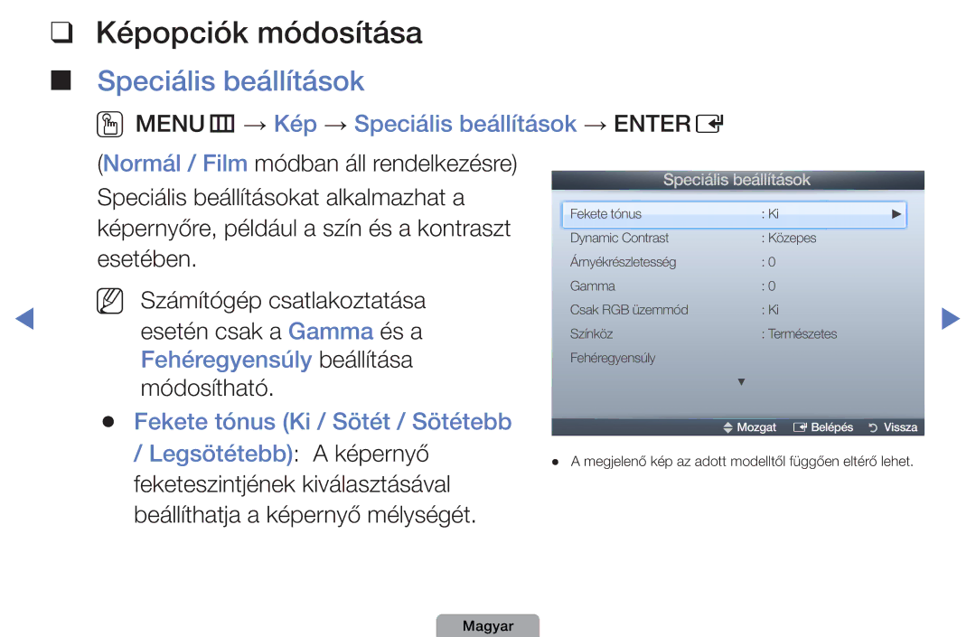 Samsung UE32D4004BWXXE, UE32D4003BWXXH Képopciók módosítása, Speciális beállítások, Fekete tónus Ki / Sötét / Sötétebb 