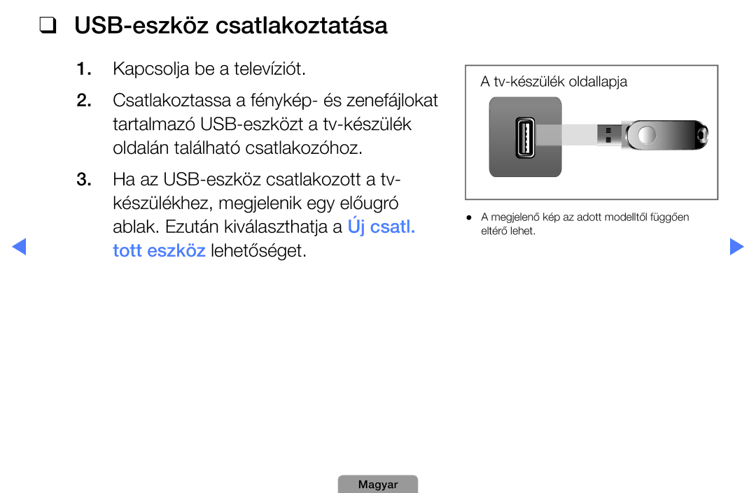 Samsung UE32D4003BWXZT, UE32D4003BWXXH, UE40D5003BWXXH, UE32D4003BWXXC USB-eszköz csatlakoztatása, Tott eszköz lehetőséget 