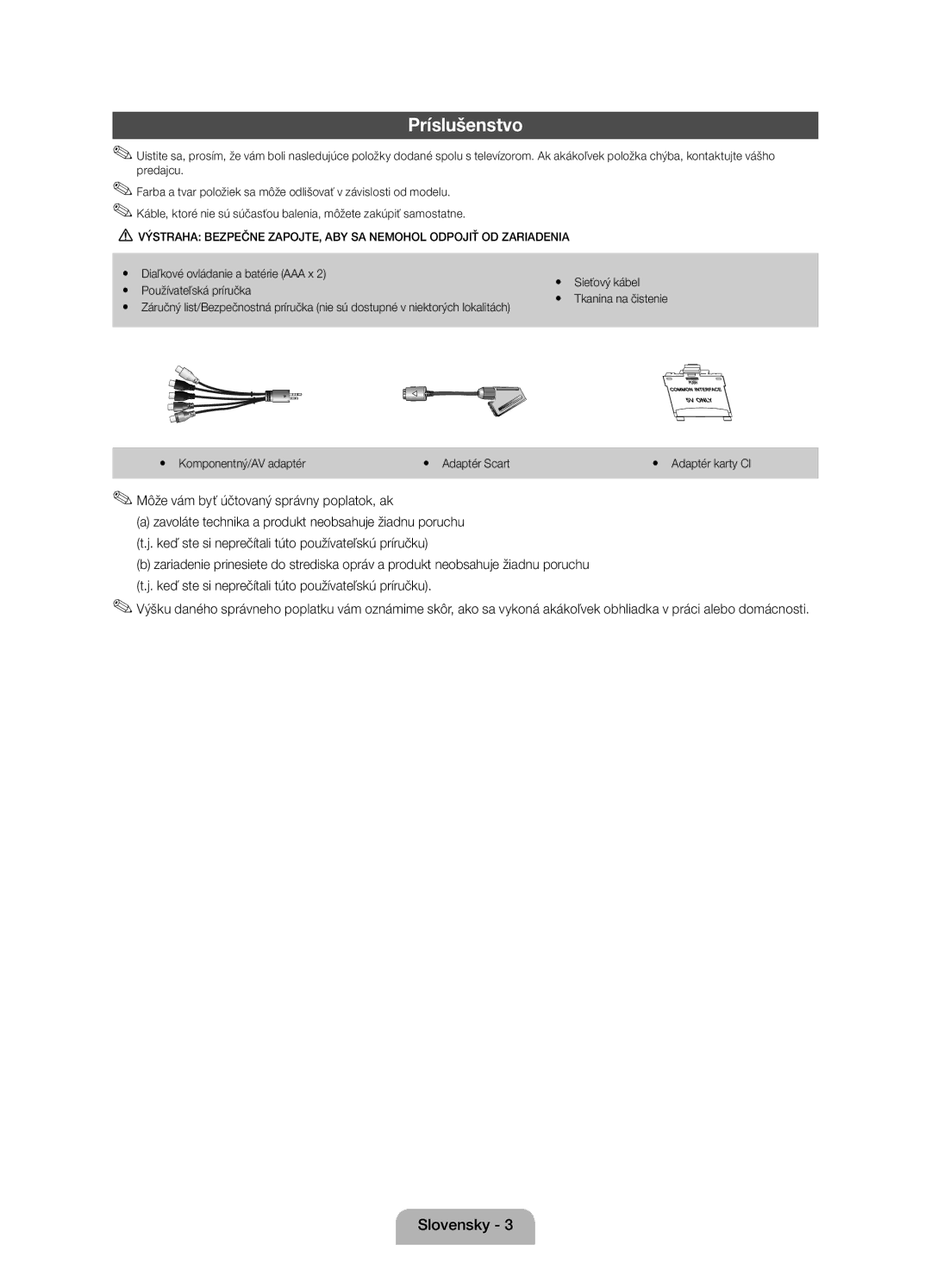 Samsung UE32D4020NWXXH, UE19D4010NWXBT, UE19D4000NWXXH manual Príslušenstvo, Môže vám byť účtovaný správny poplatok, ak 