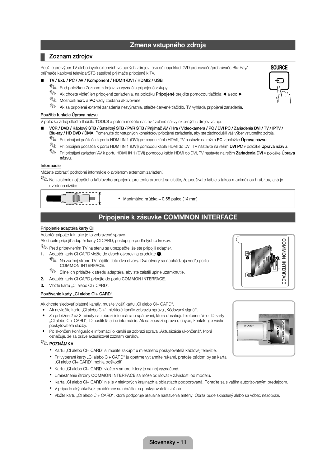 Samsung UE19D4000NWXBT, UE32D4020NWXXH manual Zmena vstupného zdroja, Pripojenie k zásuvke Commnon Interface, Zoznam zdrojov 