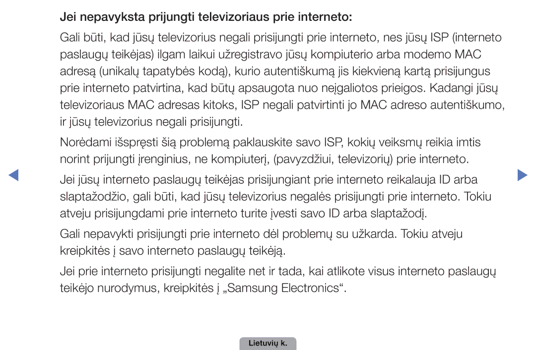 Samsung UE32D4000NWXBT, UE32D5000PWXBT, UE22D5010NWXBT, UE37D5000PWXBT Jei nepavyksta prijungti televizoriaus prie interneto 