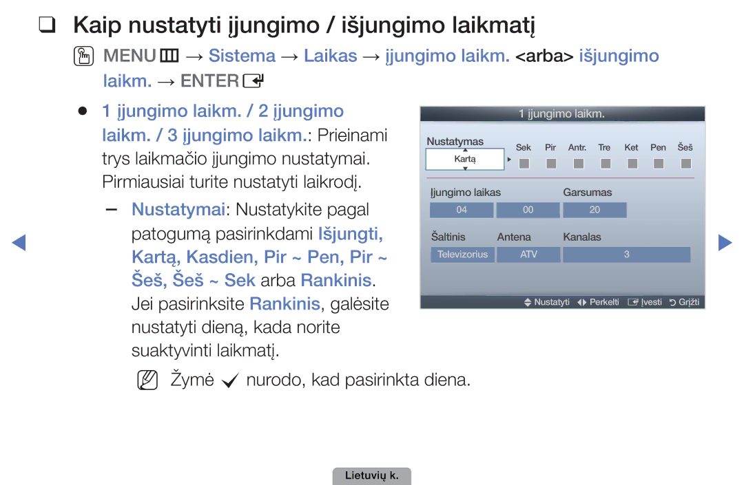 Samsung UE32D4010NWXBT, UE32D5000PWXBT, UE22D5010NWXBT, UE37D5000PWXBT manual Kaip nustatyti įjungimo / išjungimo laikmatį 