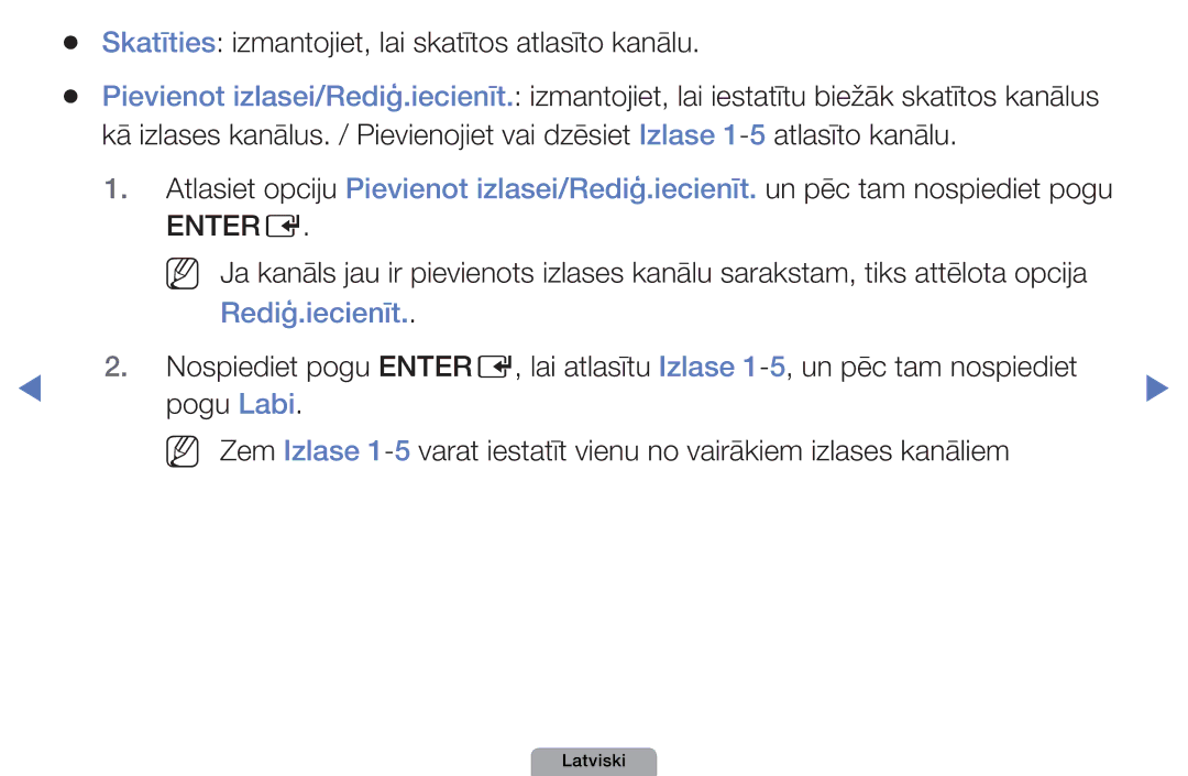 Samsung UE40D5000PWXBT, UE32D5000PWXBT, UE22D5010NWXBT, UE37D5000PWXBT Skatīties izmantojiet, lai skatītos atlasīto kanālu 