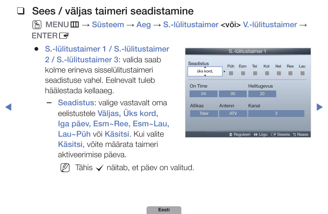 Samsung UE32D4010NWXBT, UE32D5000PWXBT, UE22D5010NWXBT, UE37D5000PWXBT, UE27D5000NWXBT Sees / väljas taimeri seadistamine 