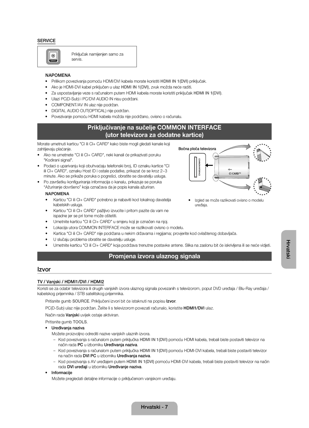 Samsung UE32EH4003WXXH Promjena izvora ulaznog signala, TV / Vanjski / HDMI1/DVI / HDMI2, Priključak namijenjen samo za 