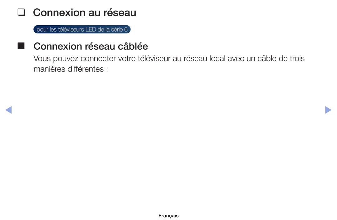 Samsung UE46EH6030WXZF, UE32EH4003WXZF, UE39EH5003WXZF, UE40EH6030WXZF manual Connexion au réseau, Connexion réseau câblée 