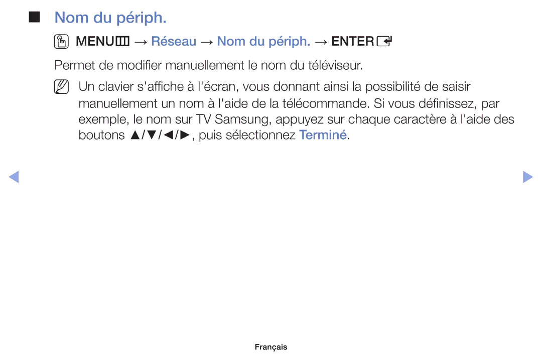 Samsung UE46EH6030WXZF, UE32EH4003WXZF, UE39EH5003WXZF, UE40EH6030WXZF manual OOMENUm → Réseau → Nom du périph. → Entere 