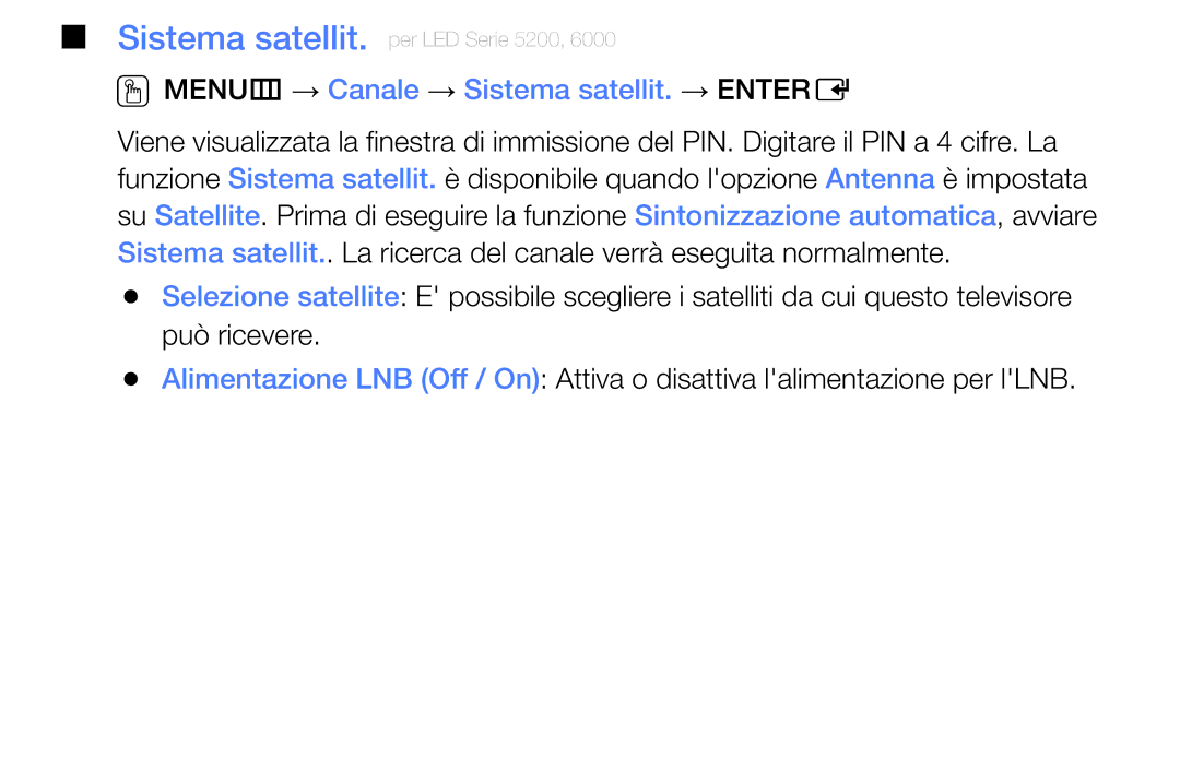 Samsung UE40EH5000WXZT, UE32EH5000WXXH, UE32EH5000WXZT, UE32EH4000WXZT manual OOMENUm → Canale → Sistema satellit. → Entere 