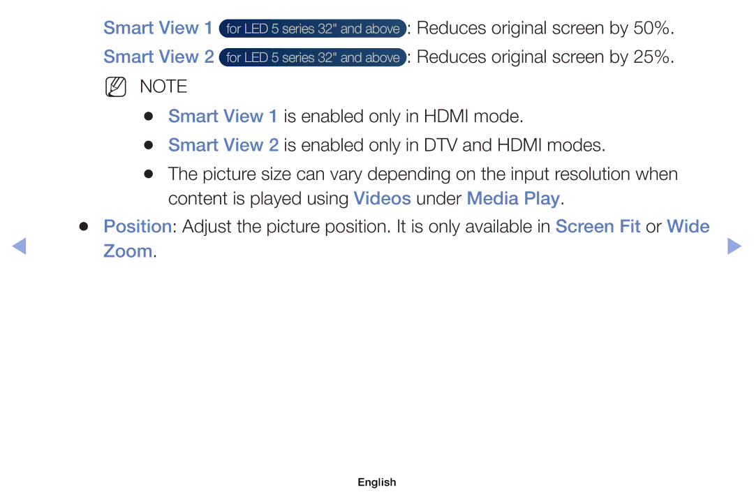 Samsung UE32EH4000WXZT Smart View 1 is enabled only in Hdmi mode, Smart View 2 is enabled only in DTV and Hdmi modes, Zoom 