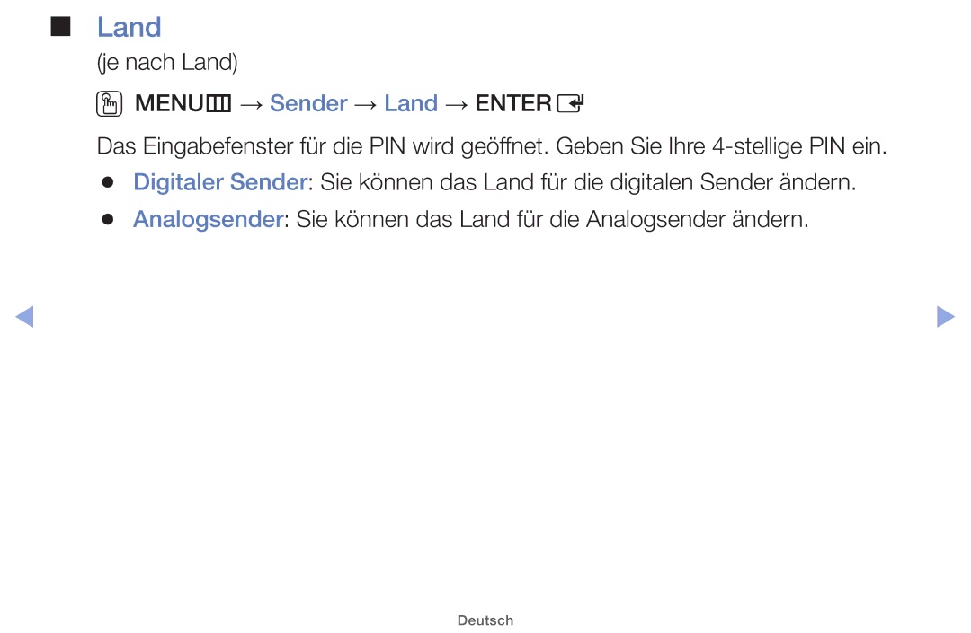 Samsung UE60EH6000SXZG, UE32EH5000WXXN, UE22ES5000WXZG, UE46EH5000WXXN Je nach Land OOMENUm → Sender → Land → Entere 