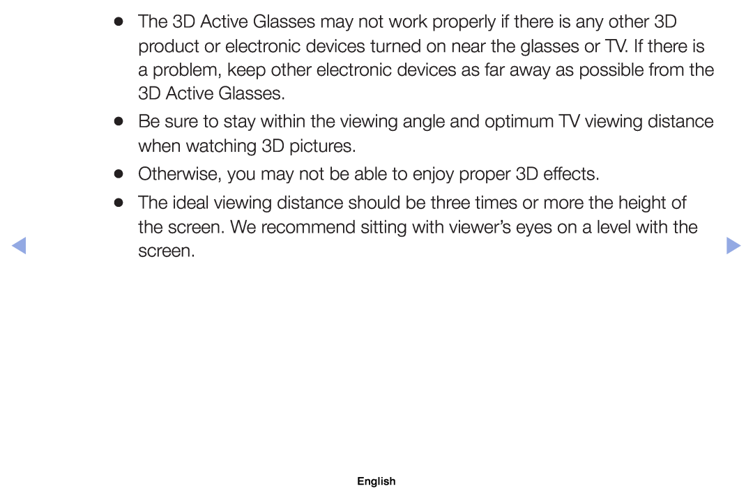 Samsung UE32EH5200SXTK, UE32EH5000WXXN, UE22ES5000WXZG The 3D Active Glasses may not work properly if there is any other 3D 