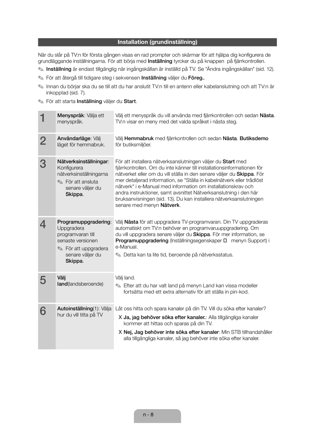 Samsung UE40ES6575UXXE manual Installation grundinställning, För att ansluta senare väljer du Skippa, Väljlandlandsberoende 