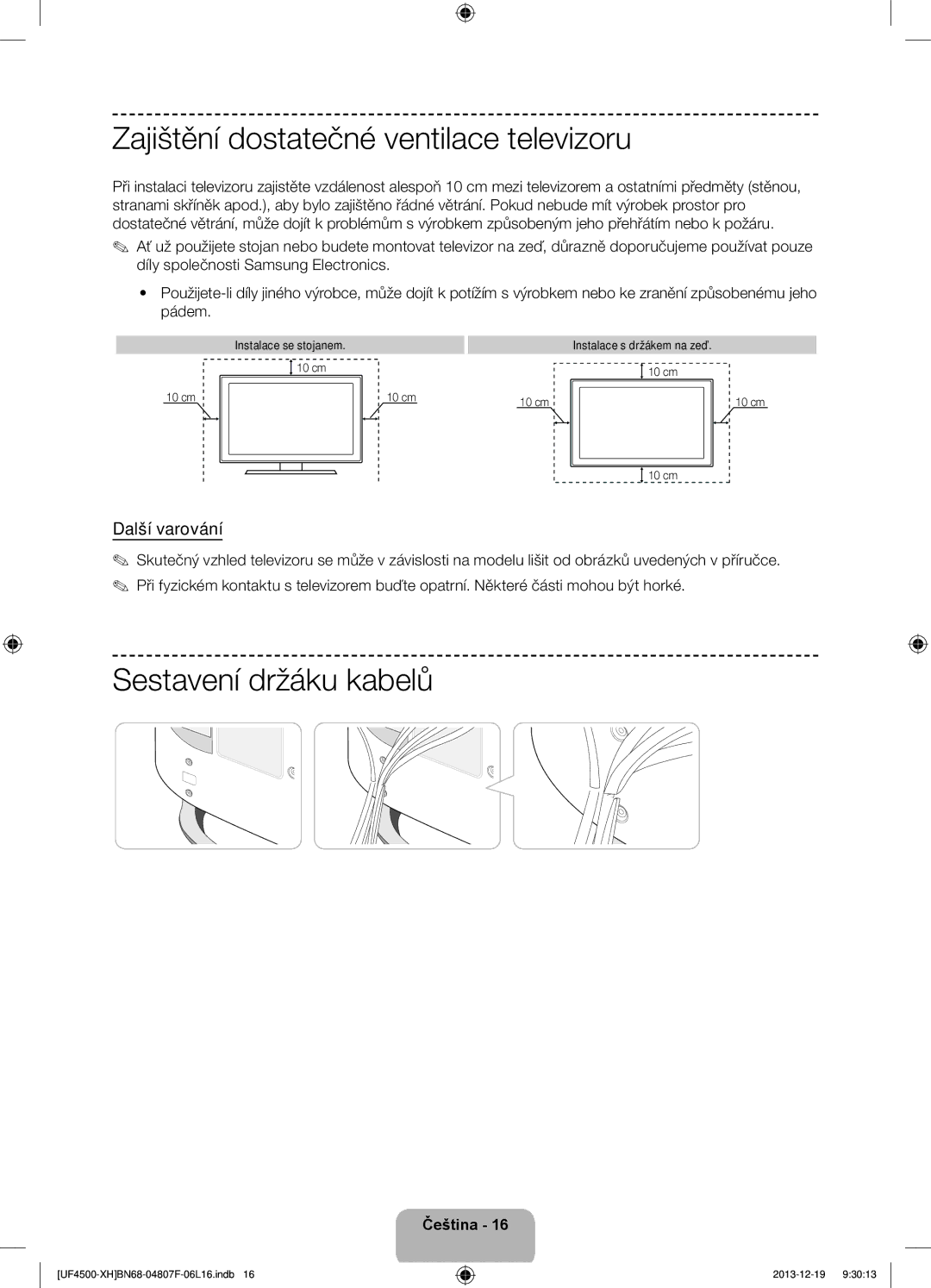 Samsung UE32F4510AWXZF, UE32F4510AWXZH Zajištění dostatečné ventilace televizoru, Sestavení držáku kabelů, Další varování 