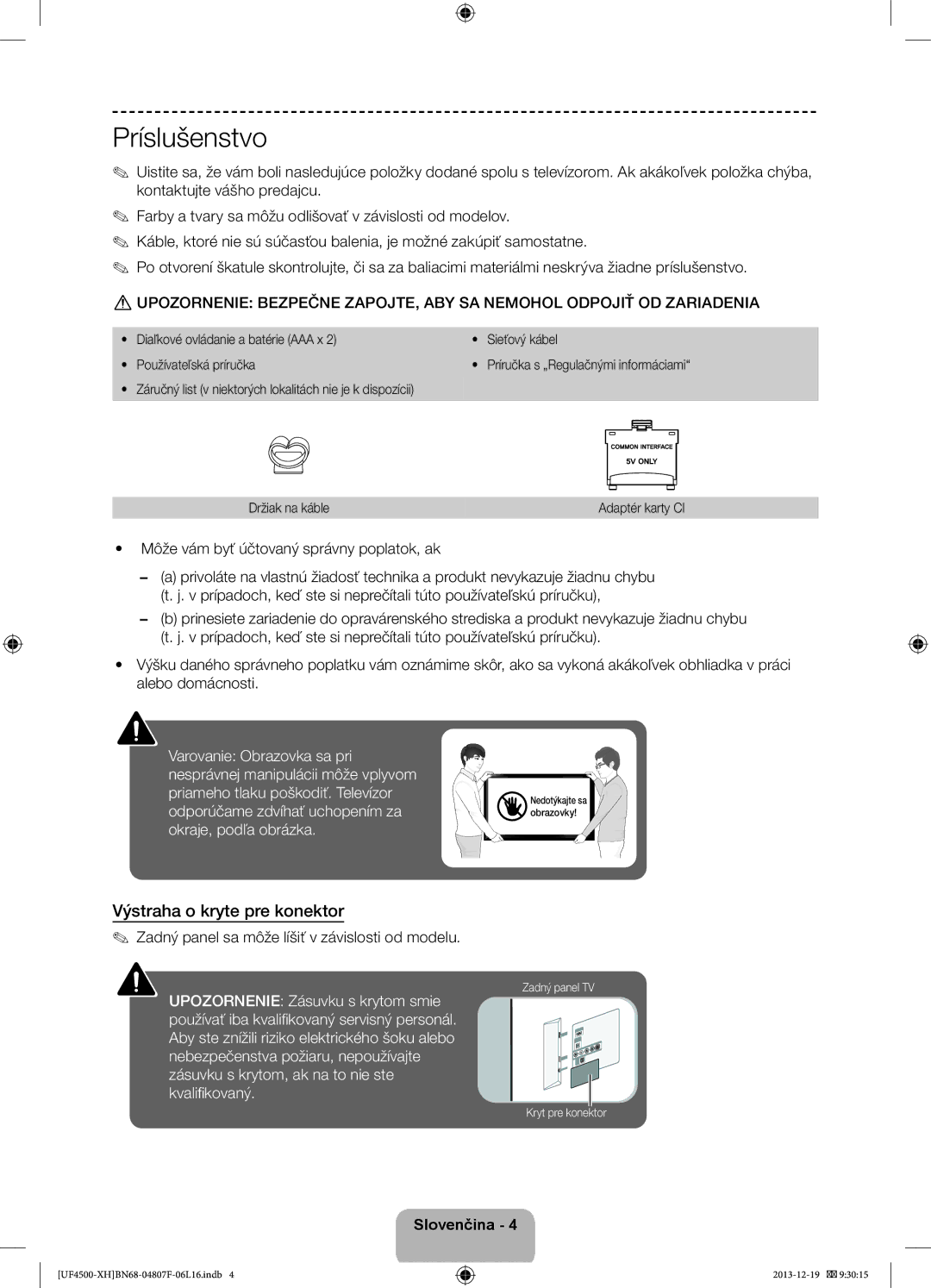 Samsung UE32F4500AWXXH manual Príslušenstvo, Výstraha o kryte pre konektor, Môže vám byť účtovaný správny poplatok, ak 