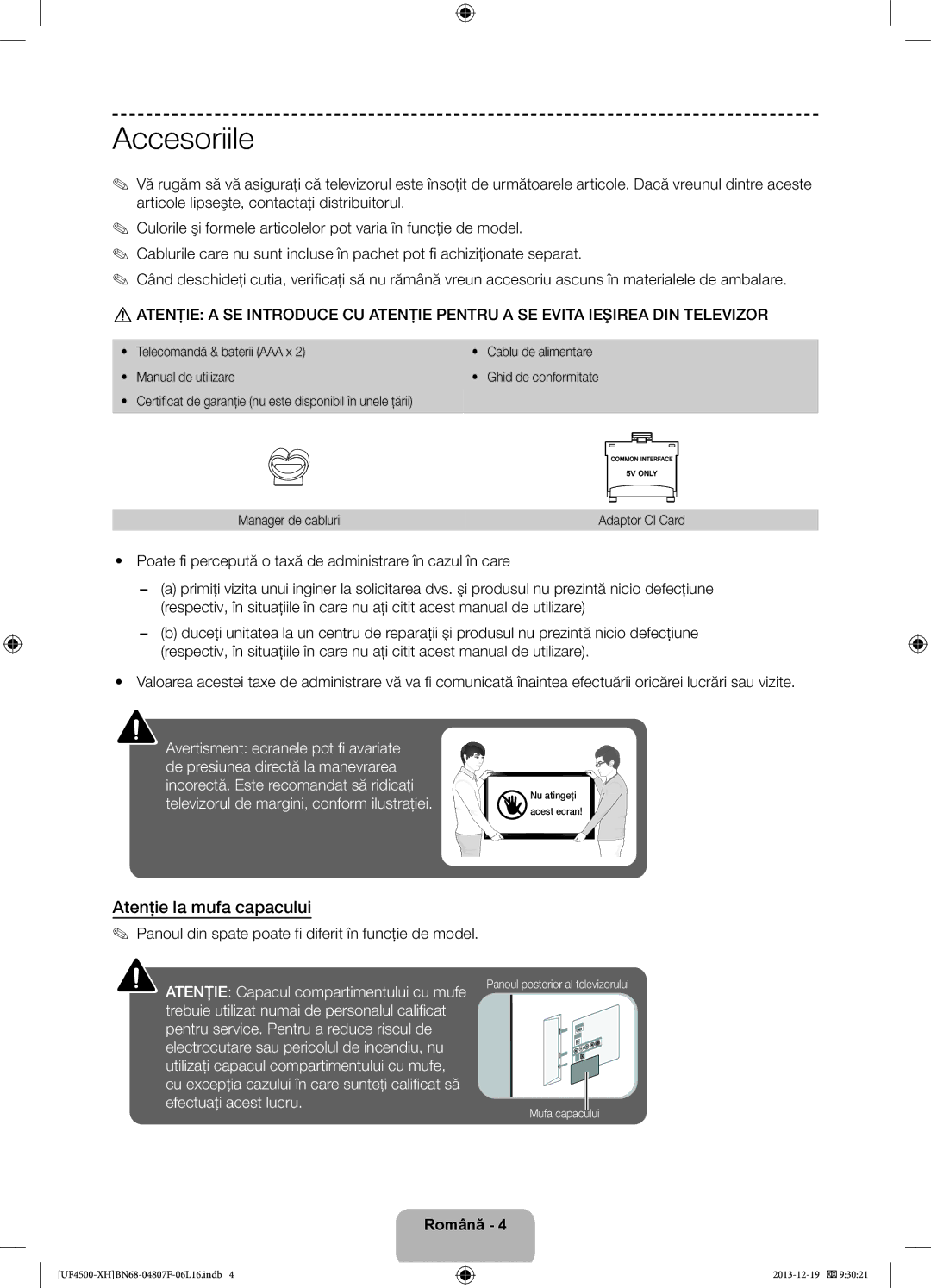 Samsung UE32F4510AWXZF, UE32F4510AWXZH, UE32F4500AWXZH, UE32F4500AWXXH, UE32F4500AWXZF Accesoriile, Atenţie la mufa capacului 