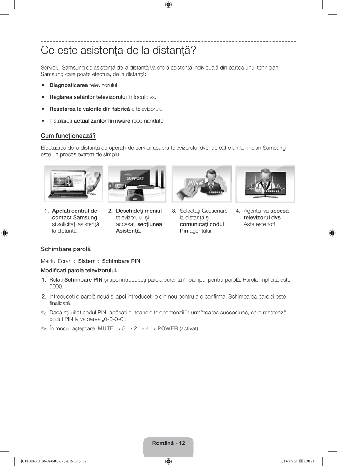 Samsung UE32F4510AWXZF, UE32F4510AWXZH manual Ce este asistenţa de la distanţă?, Cum funcţionează?, Schimbare parolă 