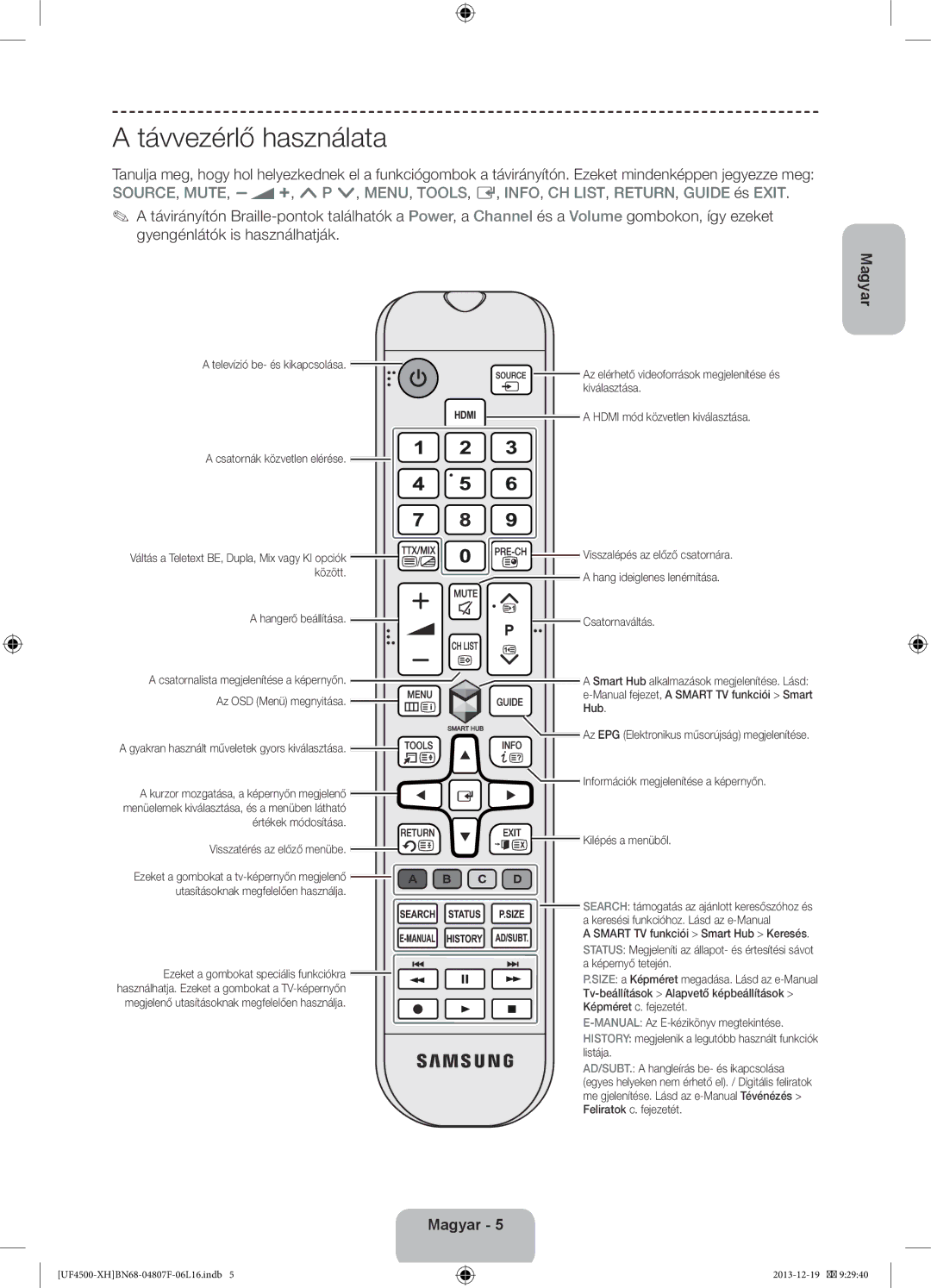 Samsung UE32F4510AWXXH, UE32F4510AWXZH, UE32F4500AWXZH, UE32F4500AWXXH, UE32F4500AWXZF, UE32F4510AWXZF Távvezérlő használata 