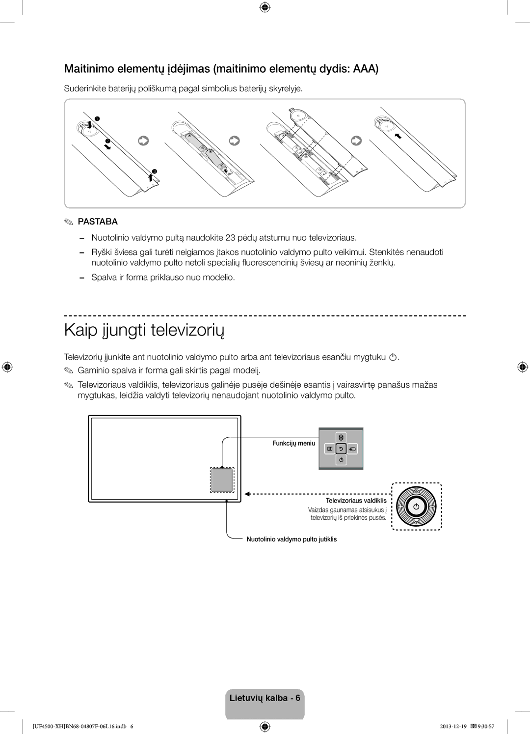 Samsung UE32F4500AWXXH manual Kaip įjungti televizorių, Maitinimo elementų įdėjimas maitinimo elementų dydis AAA, Pastaba 