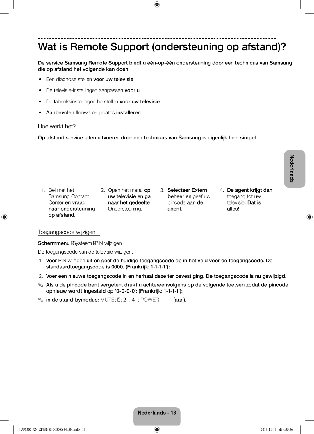 Samsung UE32F5300AWXZF manual Wat is Remote Support ondersteuning op afstand?, Hoe werkt het?, Toegangscode wijzigen 