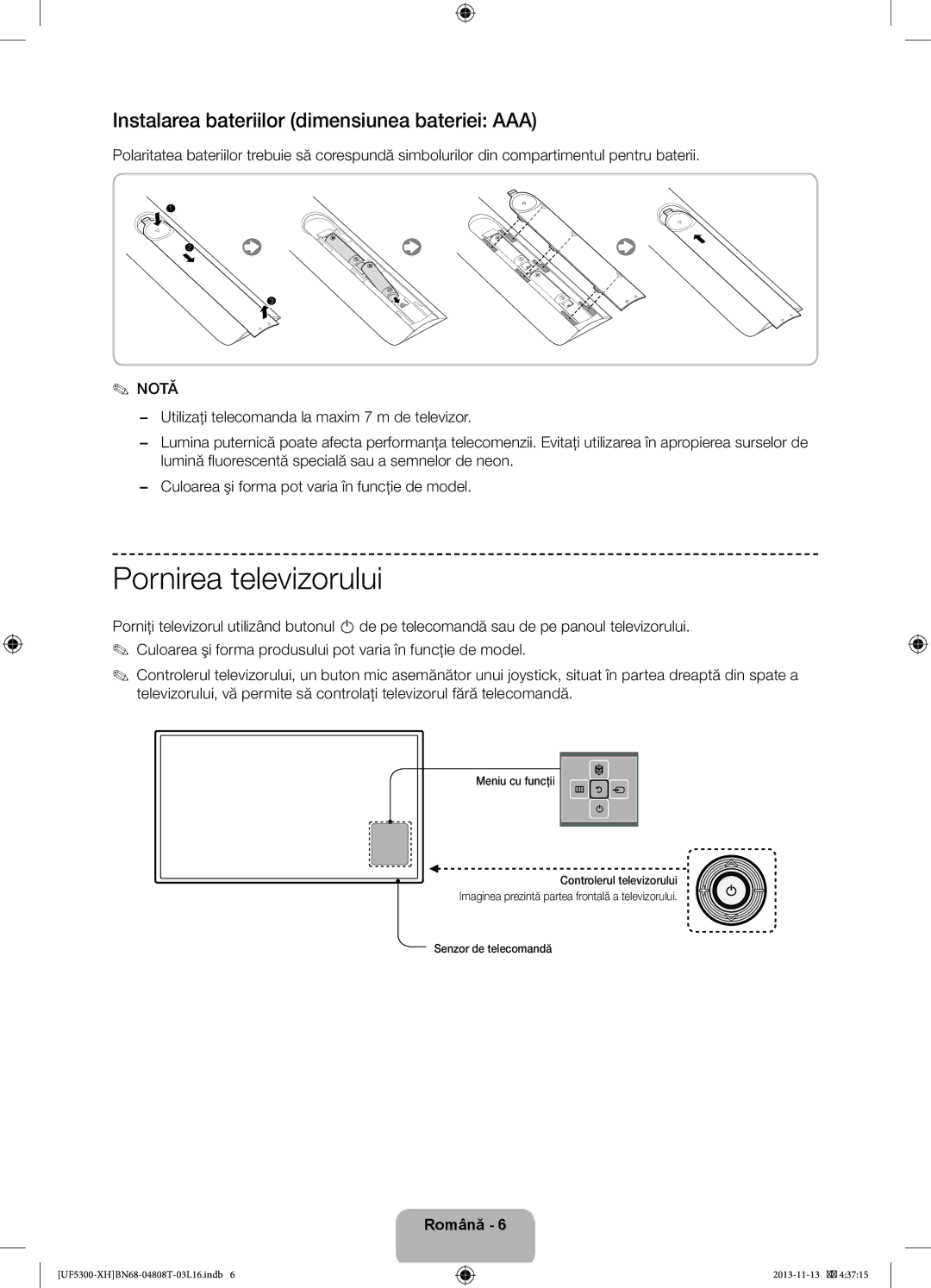 Samsung UE42F5300AWXZF, UE32F5300AWXZH manual Pornirea televizorului, Instalarea bateriilor dimensiunea bateriei AAA, Notă 