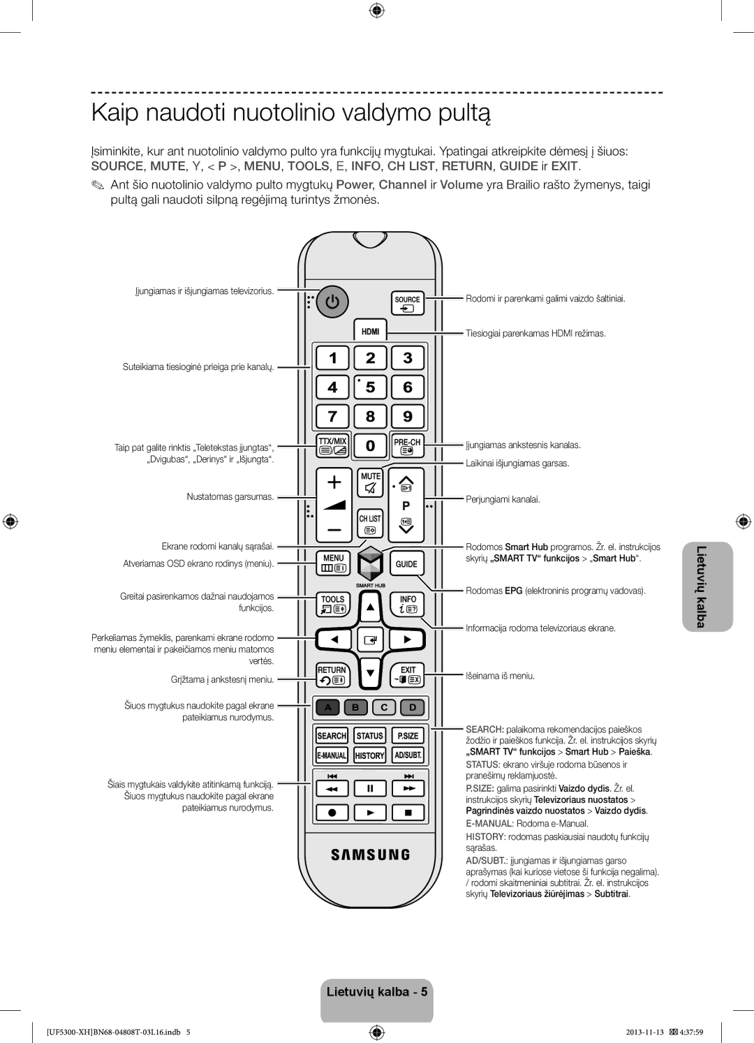 Samsung UE39F5300AWXZH, UE32F5300AWXZH, UE40F5300AWXZH, UE42F5300AWXZH, UE32F5300AWXXH Kaip naudoti nuotolinio valdymo pultą 