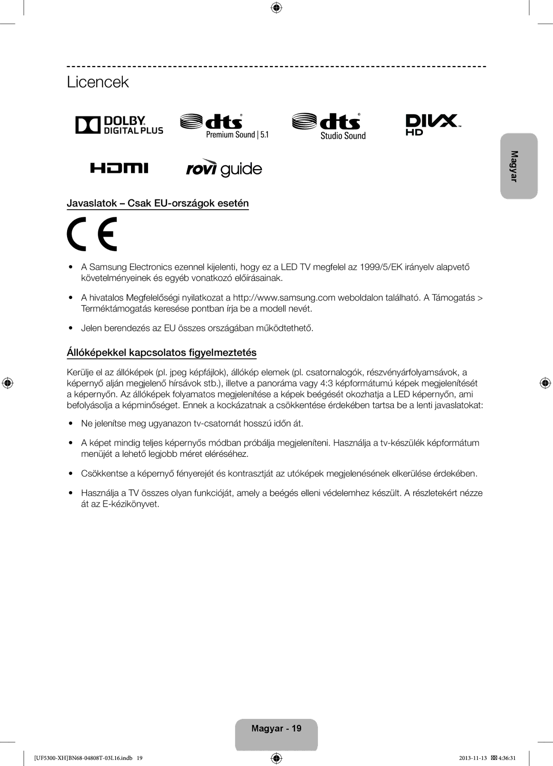 Samsung UE40F5300AWXZH manual Licencek, Javaslatok Csak EU-országok esetén, Állóképekkel kapcsolatos figyelmeztetés 