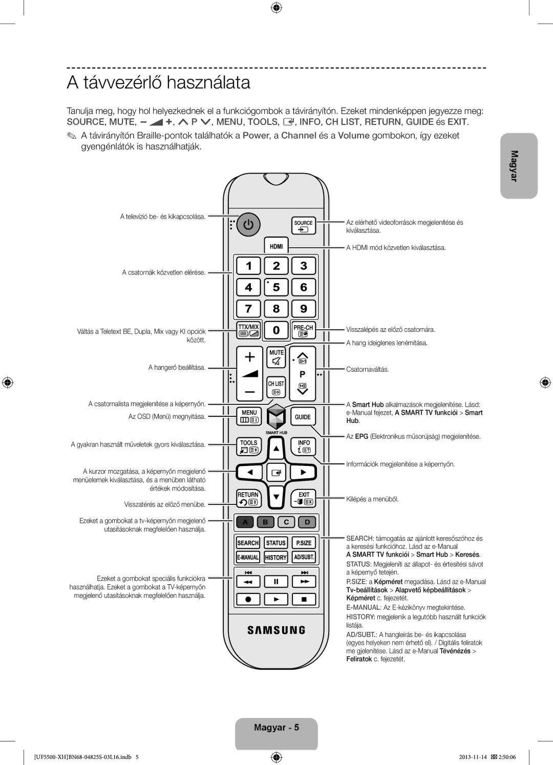 Samsung UE32F5700AWXXH, UE32F5500AWXZH, UE32F5700AWXZH, UE32F5500AWXXC, UE40F5500AWXZH, UE42F5500AWXXC Távvezérlő használata 