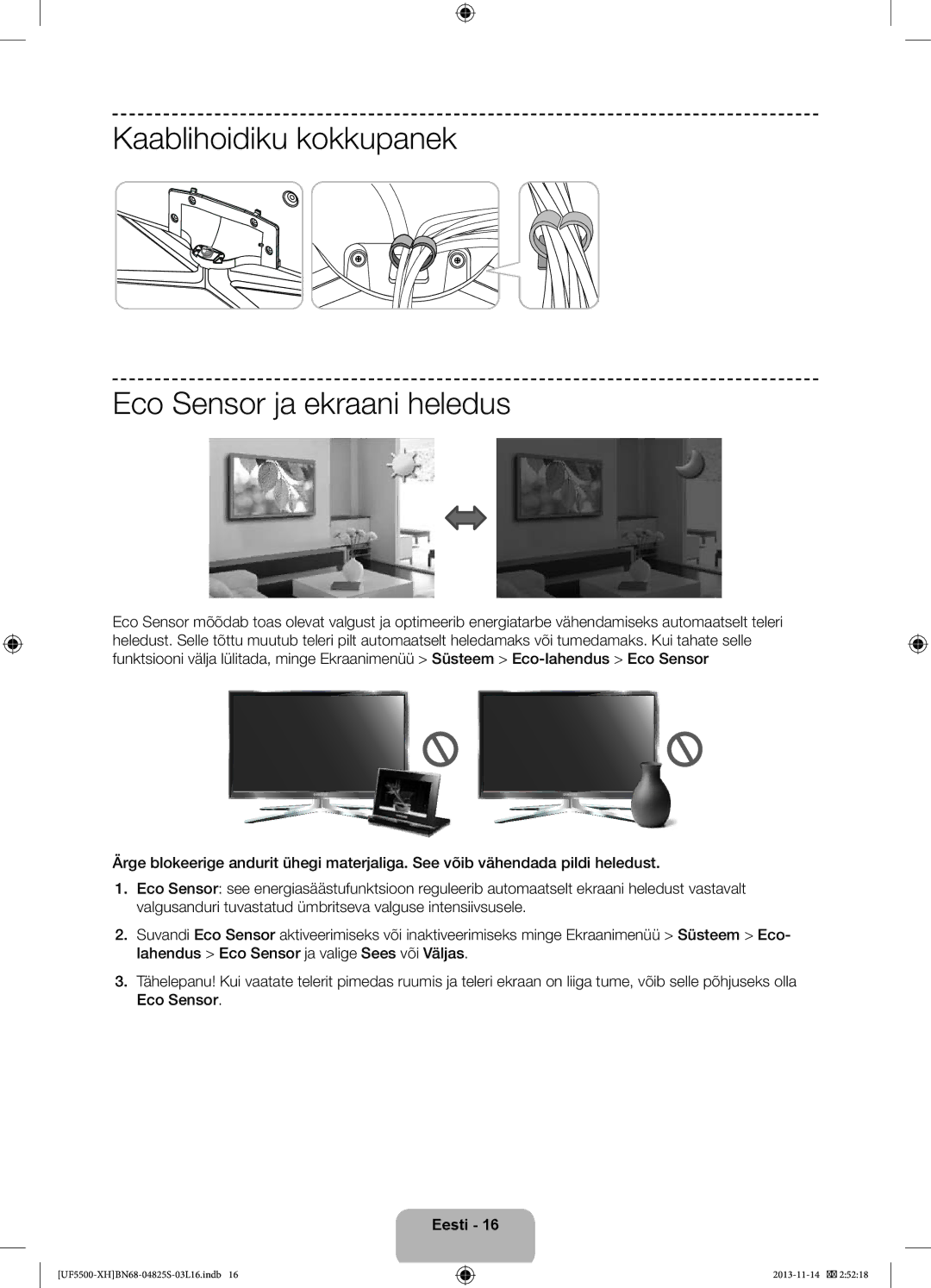 Samsung UE39F5700AWXXH, UE32F5500AWXZH, UE32F5700AWXZH manual Kaablihoidiku kokkupanek Eco Sensor ja ekraani heledus 