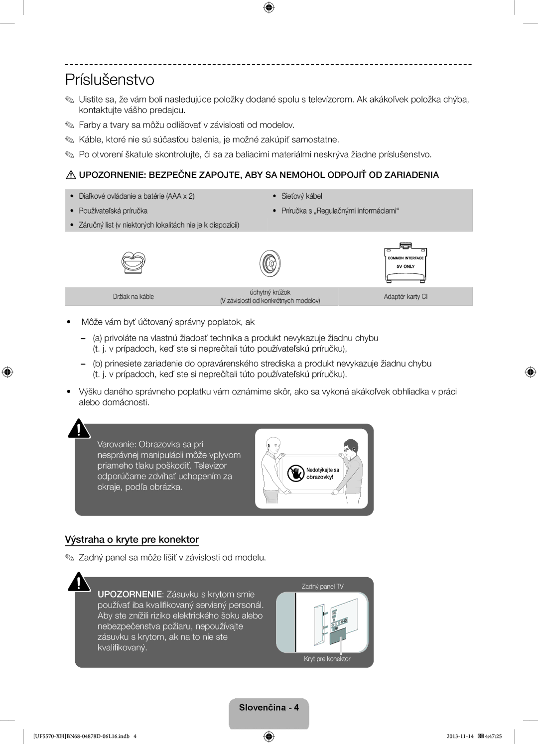Samsung UE46F5570SSXXH, UE32F5570SSXZG manual Výstraha o kryte pre konektor, Môže vám byť účtovaný správny poplatok, ak 