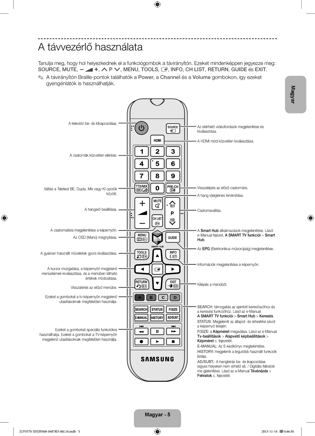 Samsung UE46F5570SSXZH, UE32F5570SSXZG, UE46F5570SSXZG, UE46F5570SSXXH manual Távvezérlő használata 