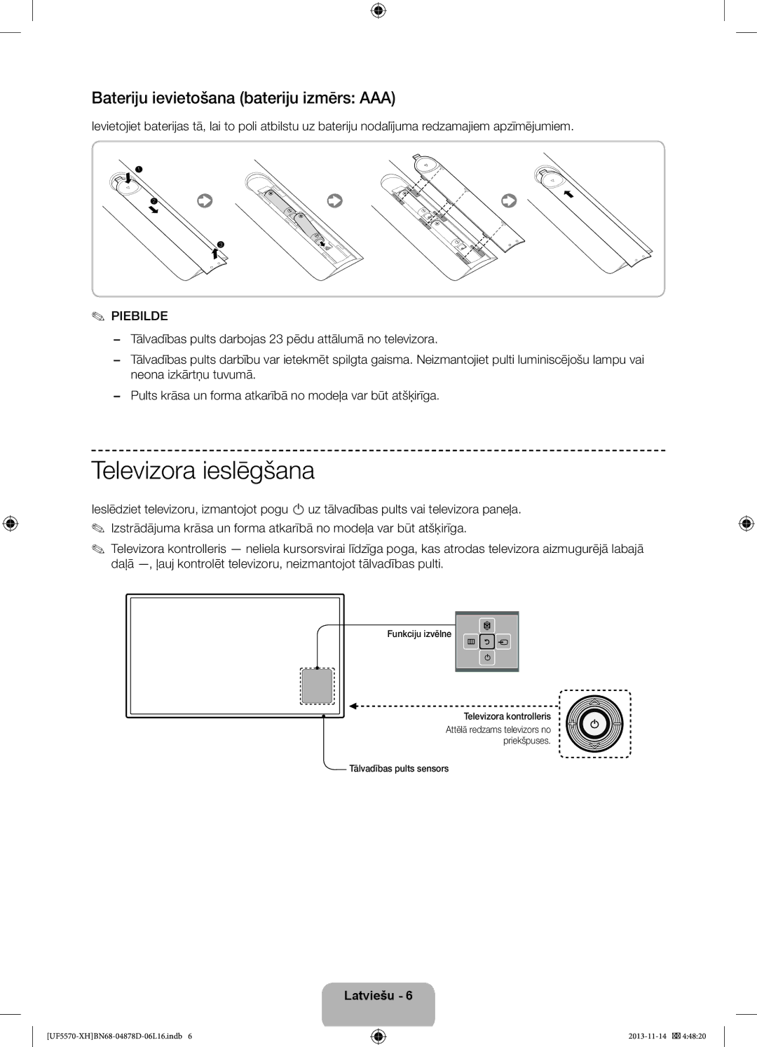 Samsung UE32F5570SSXZG Televizora ieslēgšana, Bateriju ievietošana bateriju izmērs AAA, Piebilde, Tālvadības pults sensors 