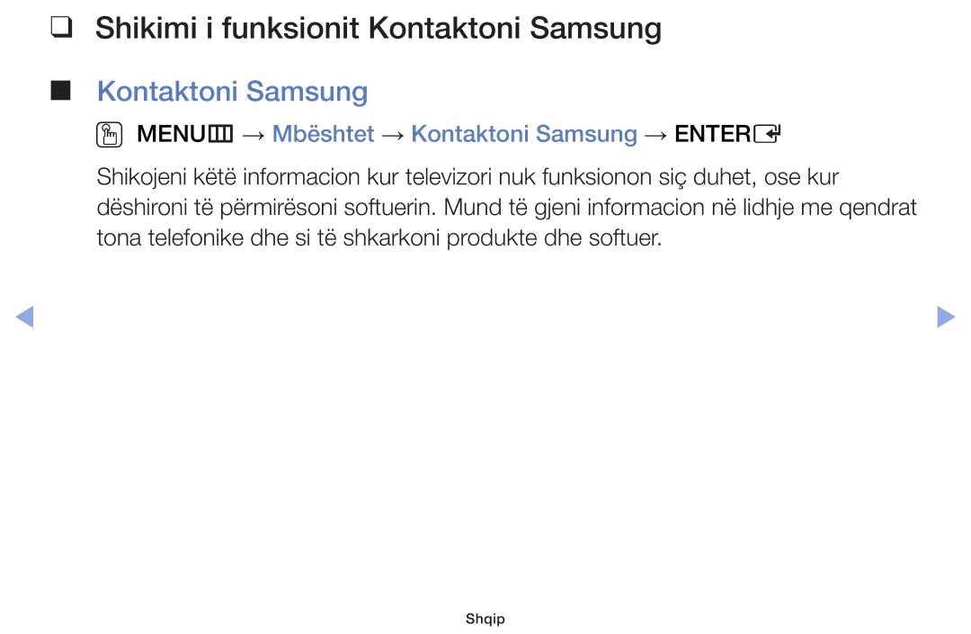 Samsung UE55F6100AWXXH manual Shikimi i funksionit Kontaktoni Samsung, OO MENUm → Mbështet → Kontaktoni Samsung → Entere 