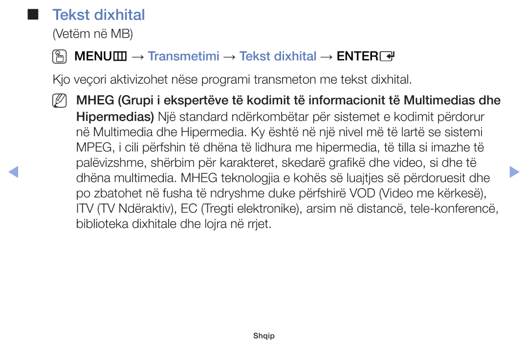 Samsung UE60F6100AWXXH, UE32F6100AWXXH, UE40F6100AWXXH, UE22F5000AWXXH OO MENUm → Transmetimi → Tekst dixhital → Entere 