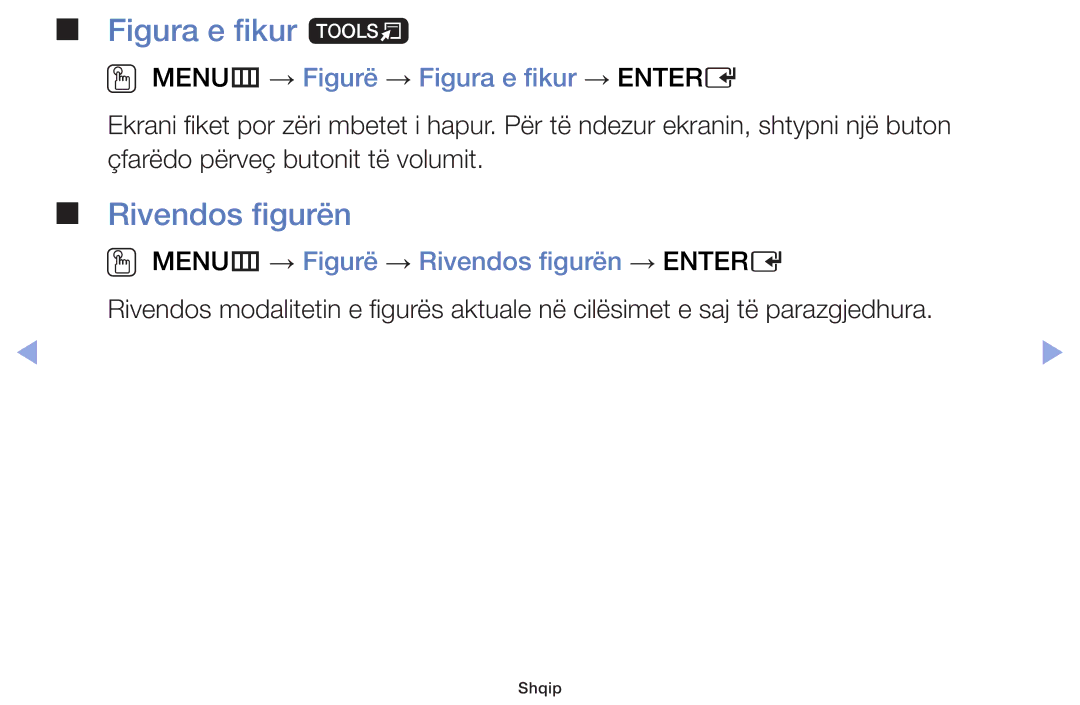 Samsung UE19F4000AWXXH, UE32F6100AWXXH, UE40F6100AWXXH manual Rivendos figurën, OO MENUm → Figurë → Figura e fikur → Entere 