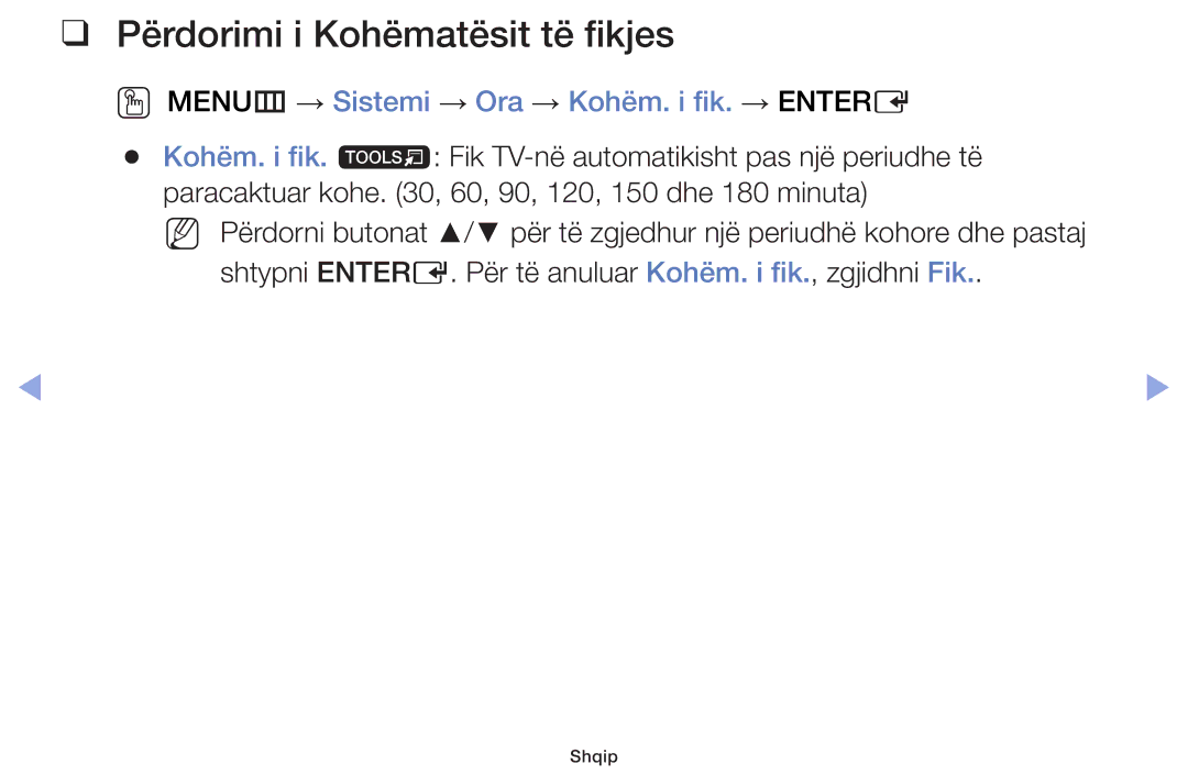 Samsung UE40F6100AWXXH manual Përdorimi i Kohëmatësit të fikjes, OO MENUm → Sistemi → Ora → Kohëm. i fik. → Entere 