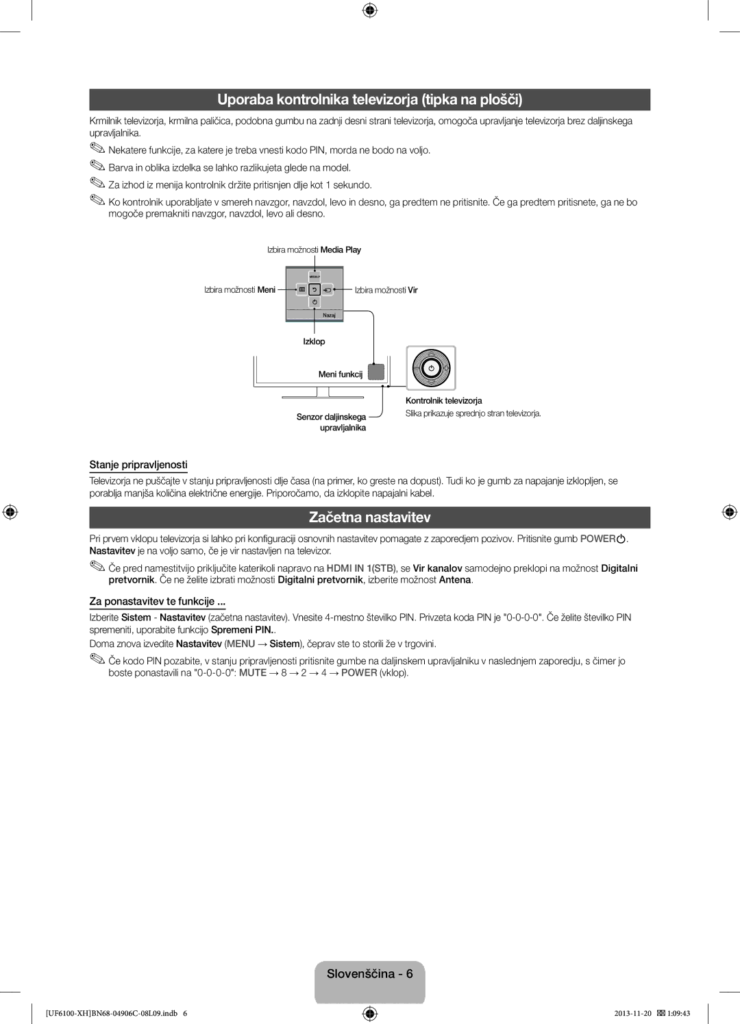 Samsung UE32F6100AWXXH manual Uporaba kontrolnika televizorja tipka na plošči, Začetna nastavitev, Stanje pripravljenosti 